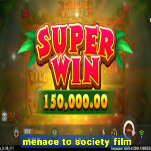 menace to society film